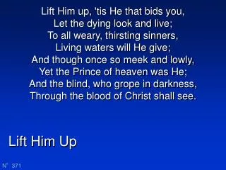 Lift Him Up