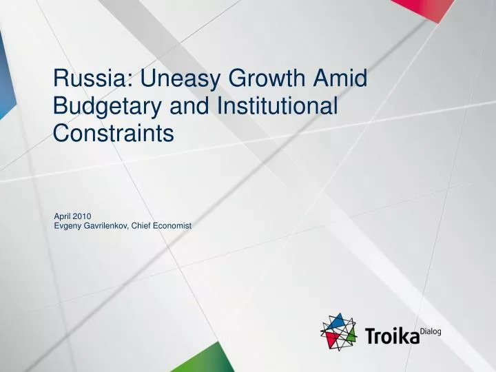 russia uneasy growth amid budgetary and institutional constraints