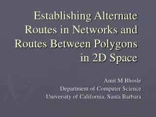 Establishing Alternate Routes in Networks and Routes Between Polygons in 2D Space