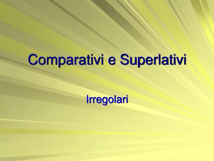 comparativi e superlativi