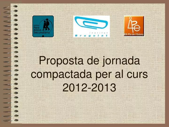 proposta de jornada compactada per al curs 2012 2013