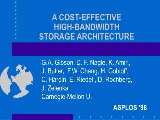 A COST-EFFECTIVE HIGH-BANDWIDTH STORAGE ARCHITECTURE