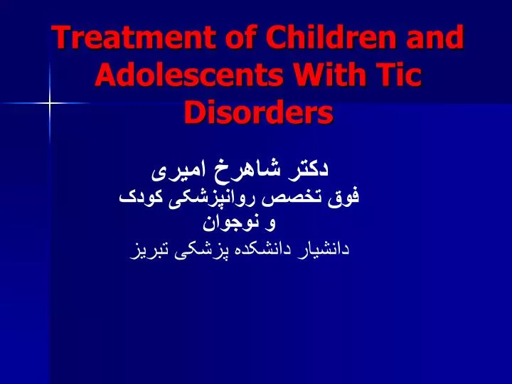 treatment of children and adolescents with tic disorders