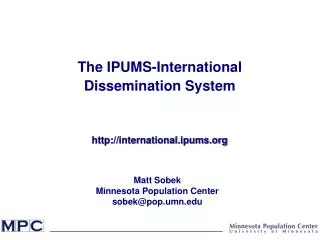 The IPUMS-International Dissemination System international.ipums