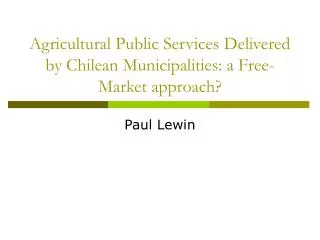 Agricultural Public Services Delivered by Chilean Municipalities: a Free-Market approach?