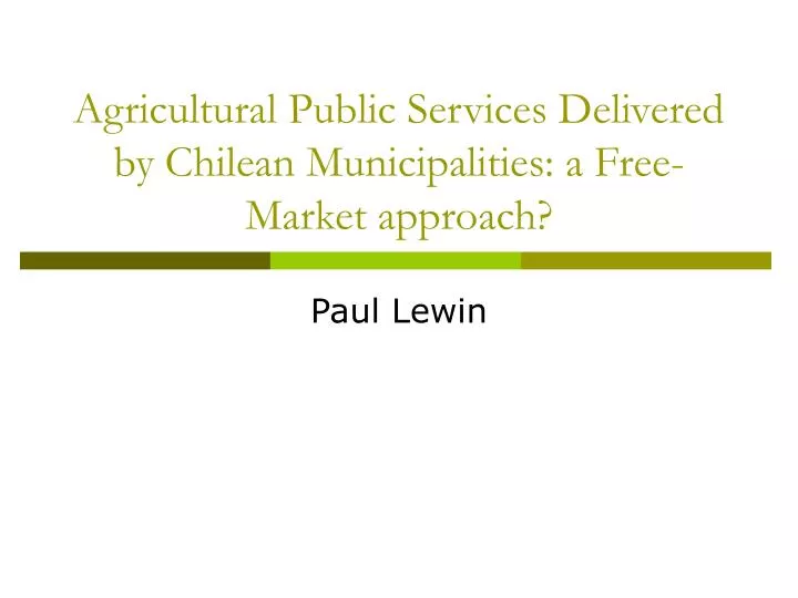 agricultural public services delivered by chilean municipalities a free market approach