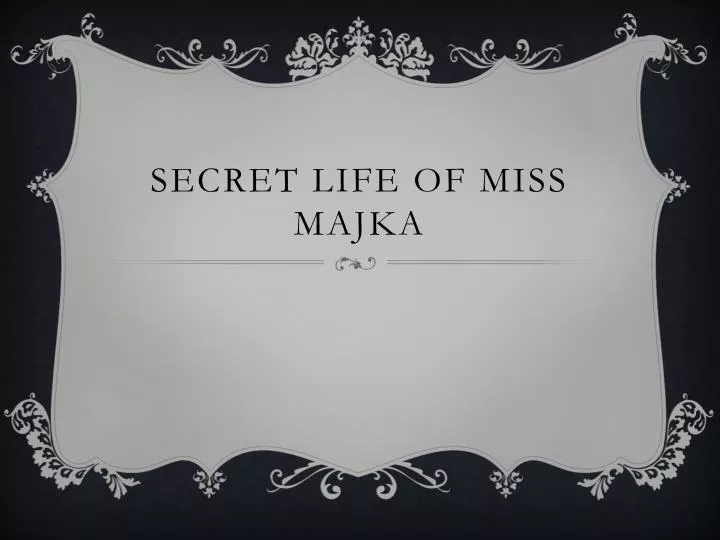 secret life of miss majka