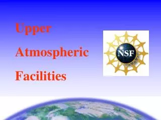 Upper Atmospheric Facilities