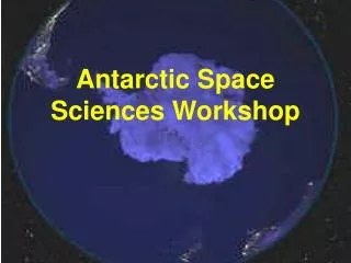 Antarctic Space Sciences Workshop