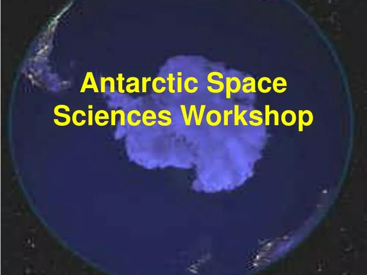 antarctic space sciences workshop