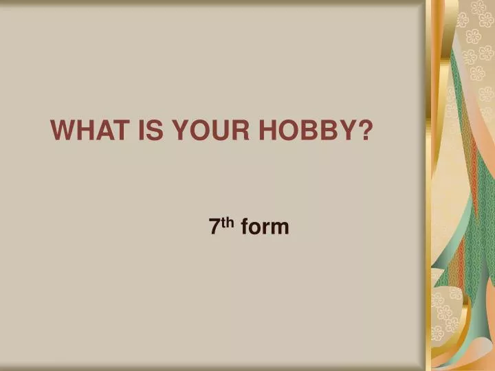 what is your hobby