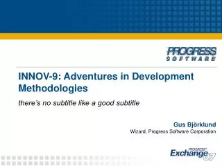 INNOV-9: Adventures in Development Methodologies