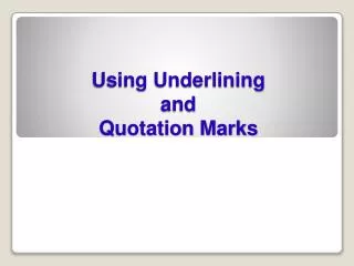 Using Underlining and Quotation Marks
