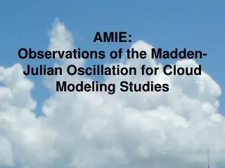 AMIE: Observations of the Madden-Julian Oscillation for Cloud Modeling Studies