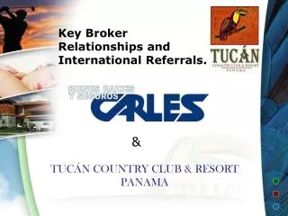 Key Broker Relationships and International Referrals.