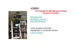 AMIPS: The Anywhere, Multipurpose Image Projection System Nicholas Lord Budirijanto Purnomo - slide 1