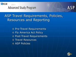 ASP Travel Requirements, Policies, Resources and Reporting ? Pre-Travel Requirements