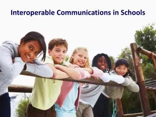 Interoperable Communications in Schools