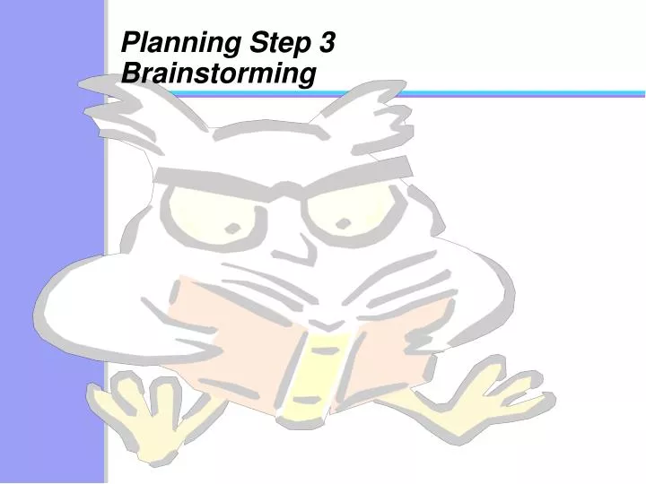planning step 3 brainstorming