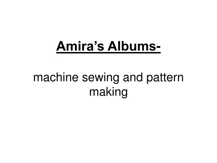 amira s albums machine sewing and pattern making
