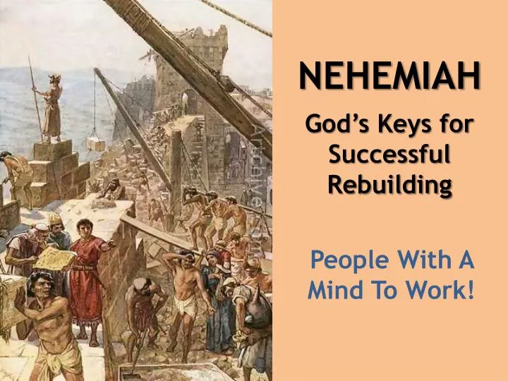 nehemiah god s keys for successful rebuilding