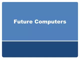 Future Computers