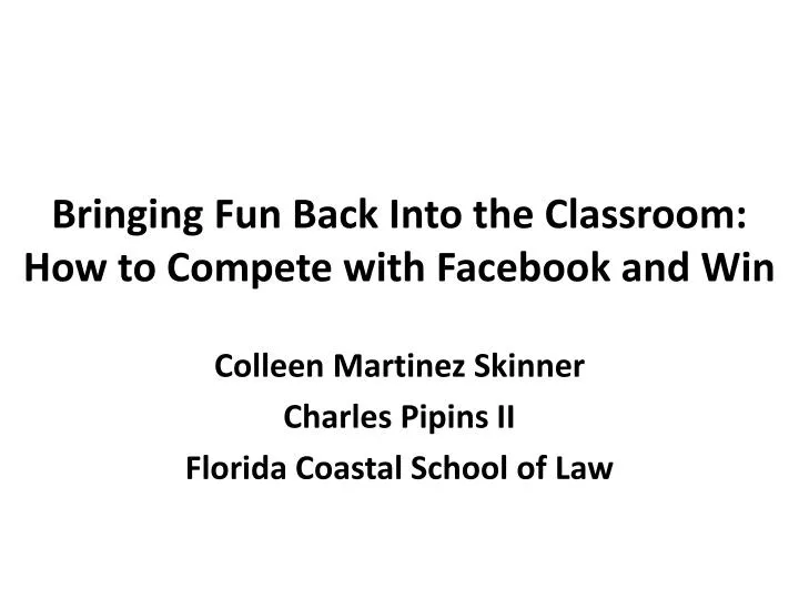 bringing fun back into the classroom how to compete with facebook and win