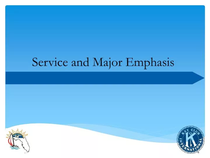 service and major emphasis