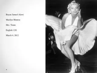 Bayan Jameel Alawi Marilyn Monroe Mrs. Timm English 12G March 4, 2012