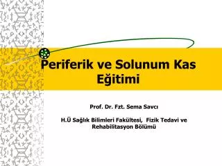periferik ve solunum kas e itimi