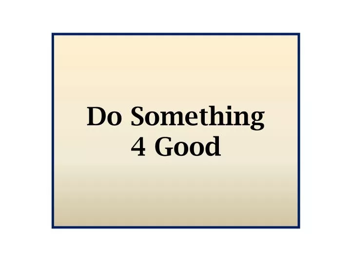 do something 4 good