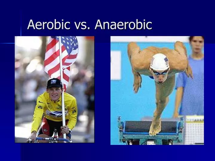 aerobic vs anaerobic