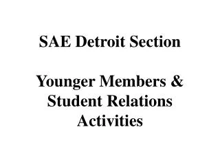 SAE Detroit Section Younger Members &amp; Student Relations Activities