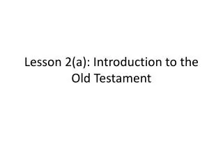 Lesson 2(a): Introduction to the Old Testament