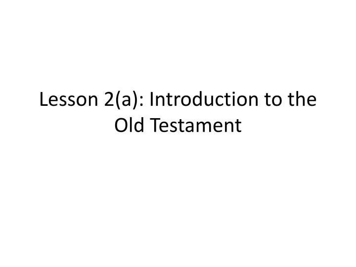 lesson 2 a introduction to the old testament