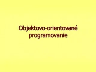 objektovo orientovan programovanie