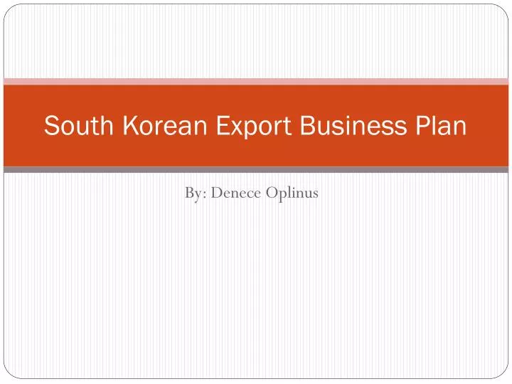 south korean export business plan