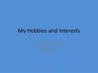 My Hobbies and Interests