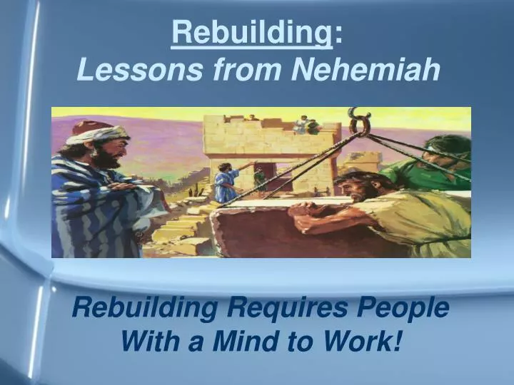 rebuilding requires people with a mind to work