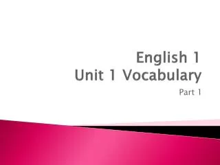 English 1 Unit 1 Vocabulary