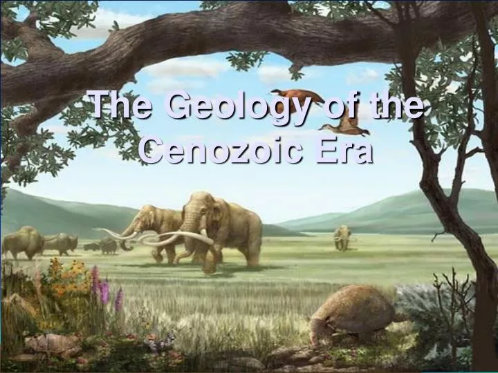 the geology of the cenozoic era