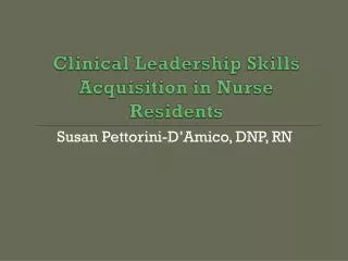 Clinical Leadership Skills Acquisition in Nurse Residents