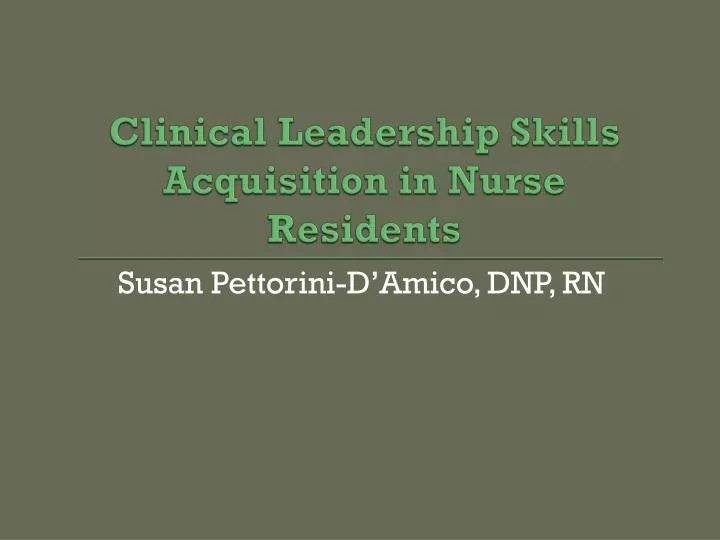 clinical leadership skills acquisition in nurse residents