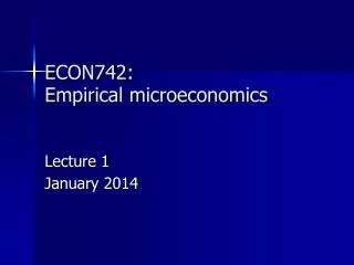 ECON742: Empirical microeconomics