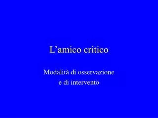 l amico critico