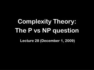 Complexity Theory: The P vs NP question