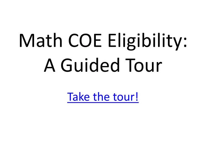 math coe eligibility a guided tour