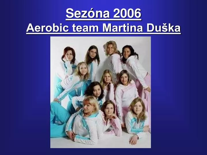 sez na 2006 aerobic team martina du ka