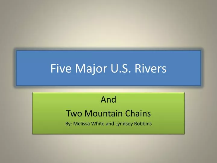 five major u s rivers