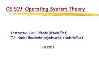 CS 519: Operating System Theory